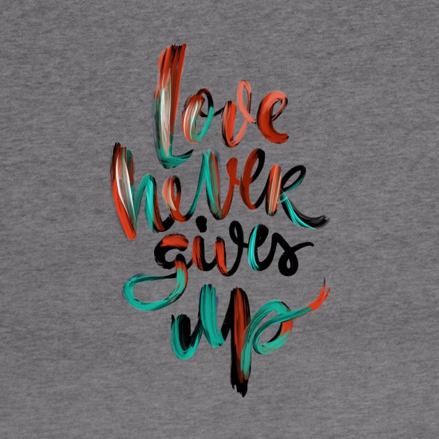 Love Never Gives Up v3 by stefankunz